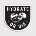 Hydrate or Die Sticker